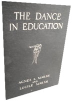Dance in Education by Agnes L. and Lucile Marsh