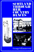Scotland Through Her Country Dances by George S. Emmerson